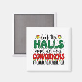 Aimant Christmas Work Deck The Halls Not Your Co-worker (Recto/Verso)