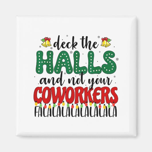 Aimant Christmas Work Deck The Halls Not Your Co-worker (Devant)