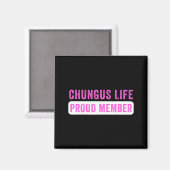 Aimant Chungus Life Proud Member Funny Dark Humor Meme Sa (Recto/Verso)