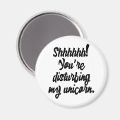 Aimant Chut ! Vous dérangez My Unicorn ! (Recto/Verso)