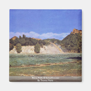 Aimant Chutes Du Rhin À Schaffhausen Par Thoma Hans