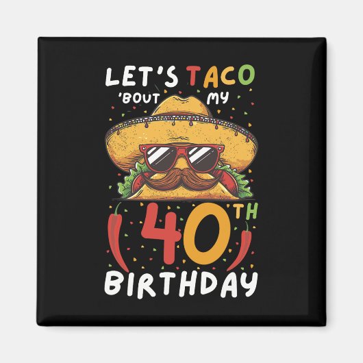 Aimant Cinco De Mayo 40e Anniversaire Taco Age 40 Bi Mexi (Devant)