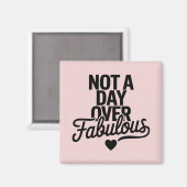 Aimant Citation d'anniversaire : Pas un jour de plus que  (Recto/Verso)