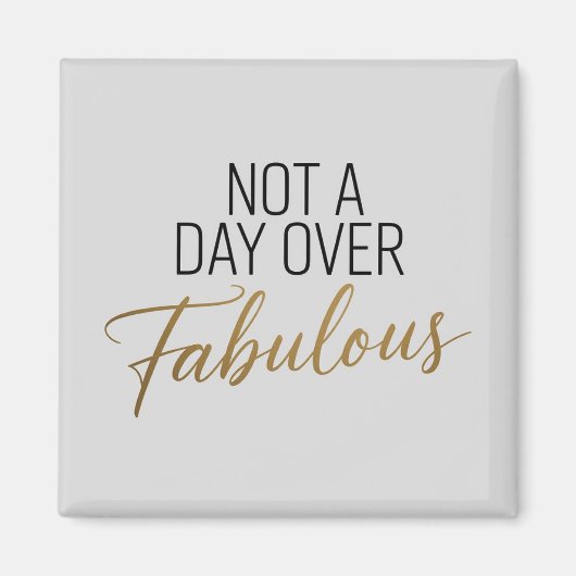 Aimant Citation d'anniversaire : Pas un jour de plus que  (Devant)