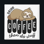 Aimant Citation de café mignon couché<br><div class="desc">Cute quota magnet for coffee and sloth lovers.</div>