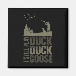 Aimant Citation De Chasseur De Canard Je Joue Toujours Du