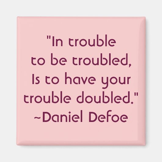 Aimant Citation de Daniel Defoe Worry (Devant)