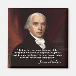 Aimant Citation de James Madison "que je crois là… "