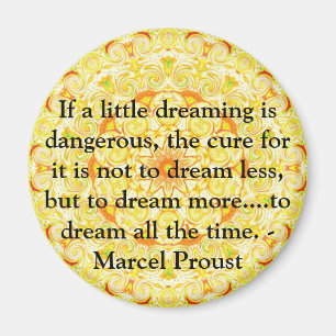 Aimant Citation de Marcel Proust au sujet des rêveurs et