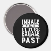 Aimant Citation De Motivation Inhale L'Avenir Exhale Le P (Recto/Verso)