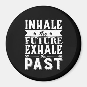 Aimant Citation De Motivation Inhale L'Avenir Exhale Le P