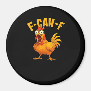 Aimant Citation drôle essentielle de poulet F-Caw-F