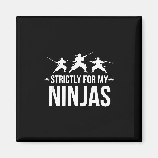 Aimant Citation drôle strictement pour mes ninjas sarcast (Devant)