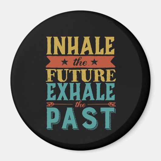 Aimant Citation Inspirante Inhale Future Exhale Passé (Devant)