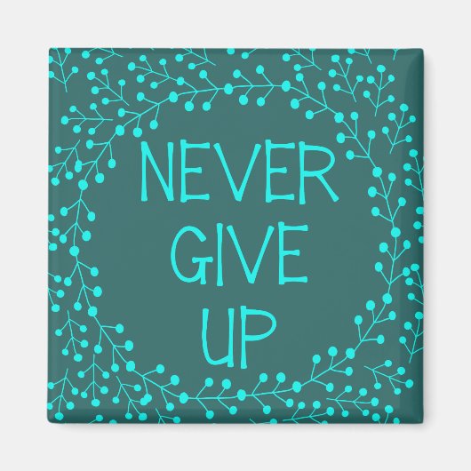 Aimant Citation Inspirationnelle N'abandonnez jamais le r (Devant)