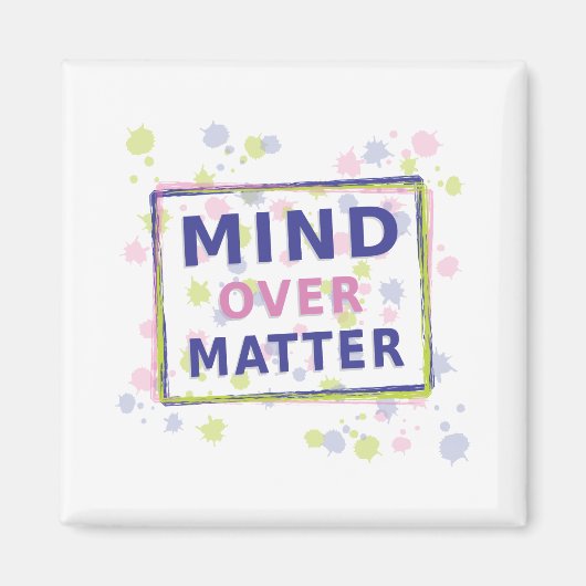 Aimant Citation Mind Over Matter avec cadre (Devant)