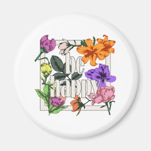 Aimant Citation positive Be Happy and garden flowers