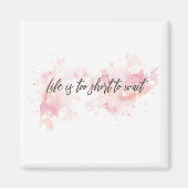 Aimant Citation typographique inspirante - La vie est tro (Devant)