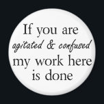 Aimant Citations amusantes et dire humour nouveauté joies<br><div class="desc">Des citations et des paroles amusantes humour nouveauté des cadeaux de plaisanterie. Si vous êtes agité et confus mon travail ici est fait.</div>