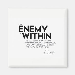 Aimant CITATIONS : Cicero : Ennemi dans les portes