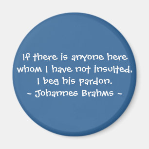 Aimant Citations drôles de compositeur - Brahms