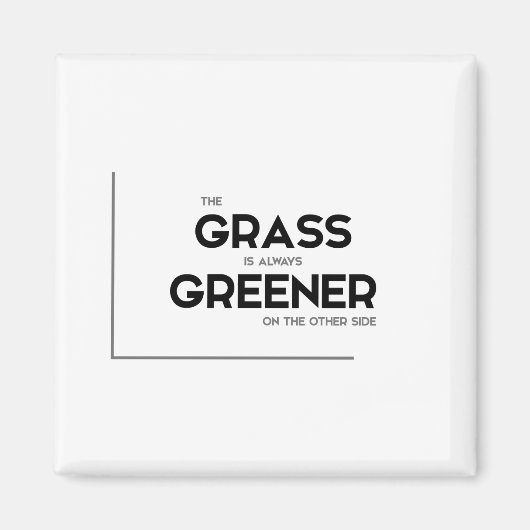 Aimant Citations MODERNES : l'herbe est toujours plus ver (Devant)