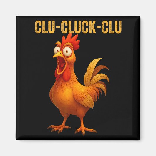 Aimant Clu-cluck-clu Funny Rooster Chicken Hilarious Farm (Devant)