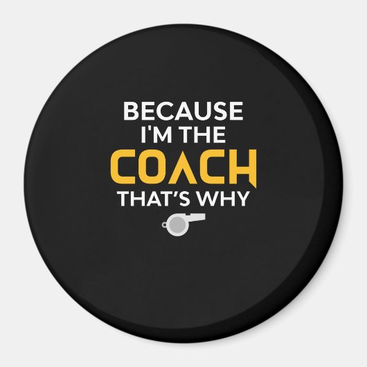 Aimant Coach-Because I'm the Coach's Why (Devant)