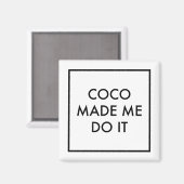 Aimant Coco Made Me Do It (Recto/Verso)