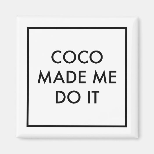 Aimant Coco Made Me Do It (Devant)