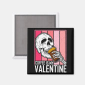 Aimant Coffee Is My Valentine Skeleton Skull Valentines D (Recto/Verso)