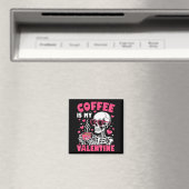 Aimant Coffee Is My Valentine Skeleton Valentine Funny Co (In Situ (Lave-vaisselle))