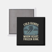 Aimant Cold Hands Warm Heart Frozen Rink – Ice Hockey Win (Recto/Verso)