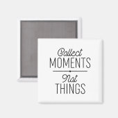 Aimant Collecter des moments pas des choses (Recto/Verso)