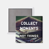 Aimant Collectionner des moments, pas des choses (Recto/Verso)