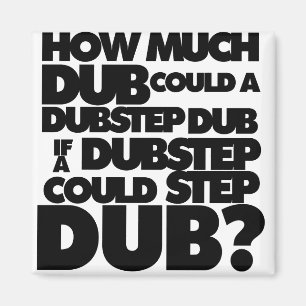 Aimant Combien Dubstep ?