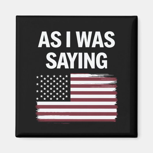 Aimant Comme Je Le Disais Drôle Politique Trump 2024 (Devant)