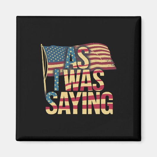 Aimant Comme Je Le Disais - Trump Mega 2024 Epic American (Devant)