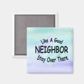 Aimant Comme un bon voisin Restez là-bas (Recto/Verso)