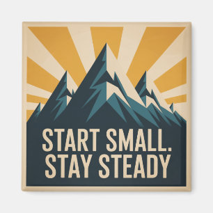 Aimant Commencez petit. Restez régulier