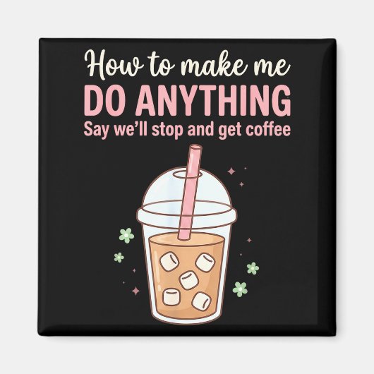 Aimant Comment faire dire citation café obtenir faire jus (Devant)