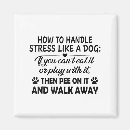 Aimant Comment gérer le stress comme un chien si vous ne (Devant)