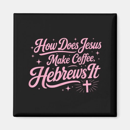 Aimant Comment Jésus prépare-t-il du café Hébreux C'est d (Devant)