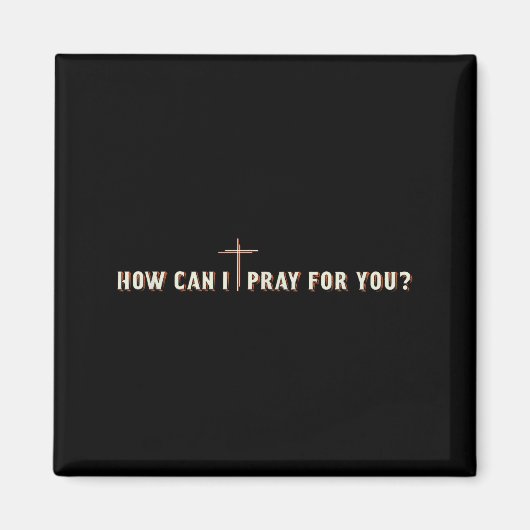 Aimant Comment puis-je prier pour vous Jésus Croix Graphi (Devant)