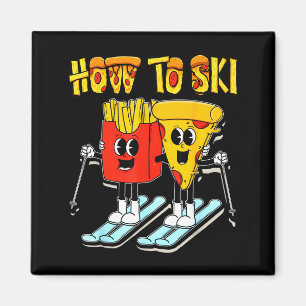 Aimant Comment skier drôle pizza frites skieur ski