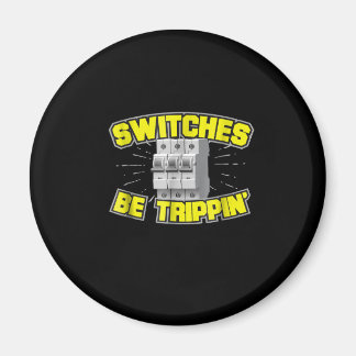 Aimant Commutateurs Be Trippin Electrician Cadeau