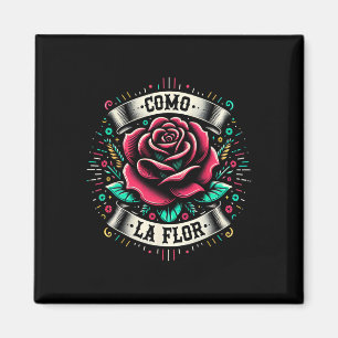 Aimant Conception Comme La Flor Mexicaine Drôle Cadeau Ci