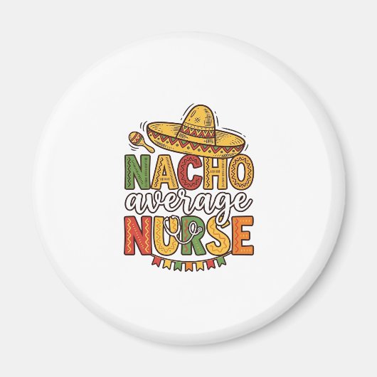 Aimant Conception de chemise Nacho Average Nurse Cinco De (Devant)