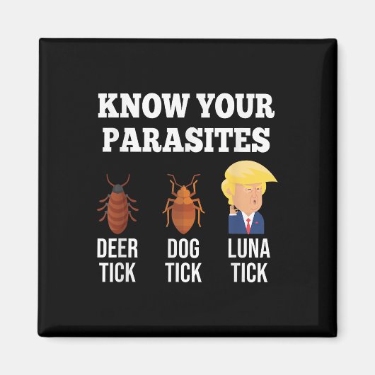 Aimant Connaissez vos parasites Anti-Trump Funny Tick Res (Devant)