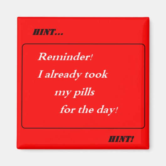 Aimant Conseil ! J'ai déjà pris mes pilules pour aujourd' (Devant)